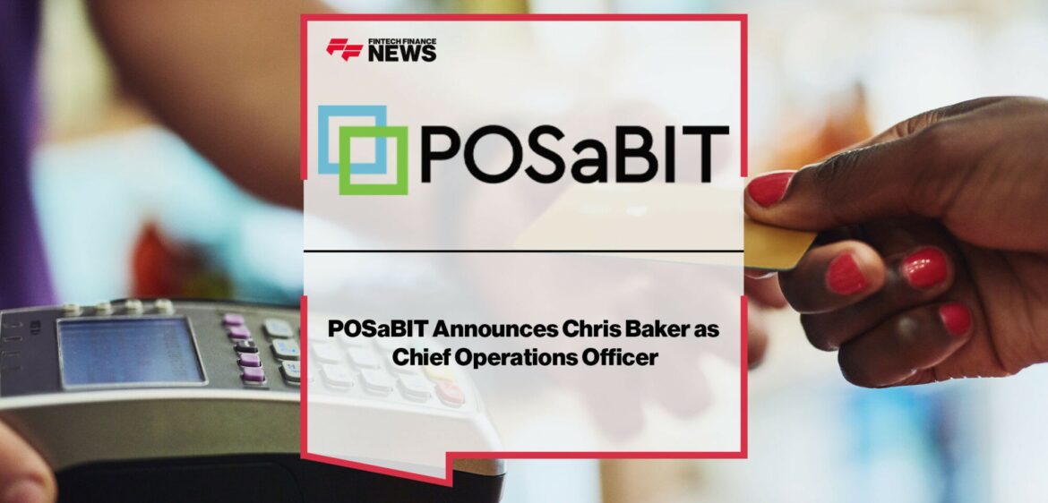 POSaBIT-Announces-Chris-Baker-as-Chief-Operations-Officer.jpg